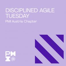 Speaker am PMI Disciplined Agile Tuesday – 3.11.2020 – PMI Austria Speaker am PMI Disciplined Agile Tuesday – 3.11.2020 – PMI Austria